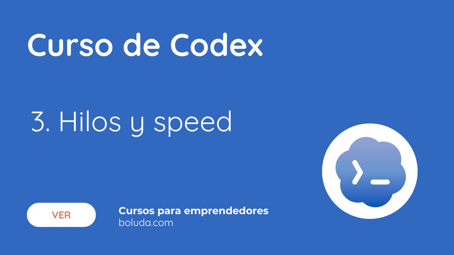 Codex Fast Speed Curso de Codex #3. Hilos y speed - Boluda